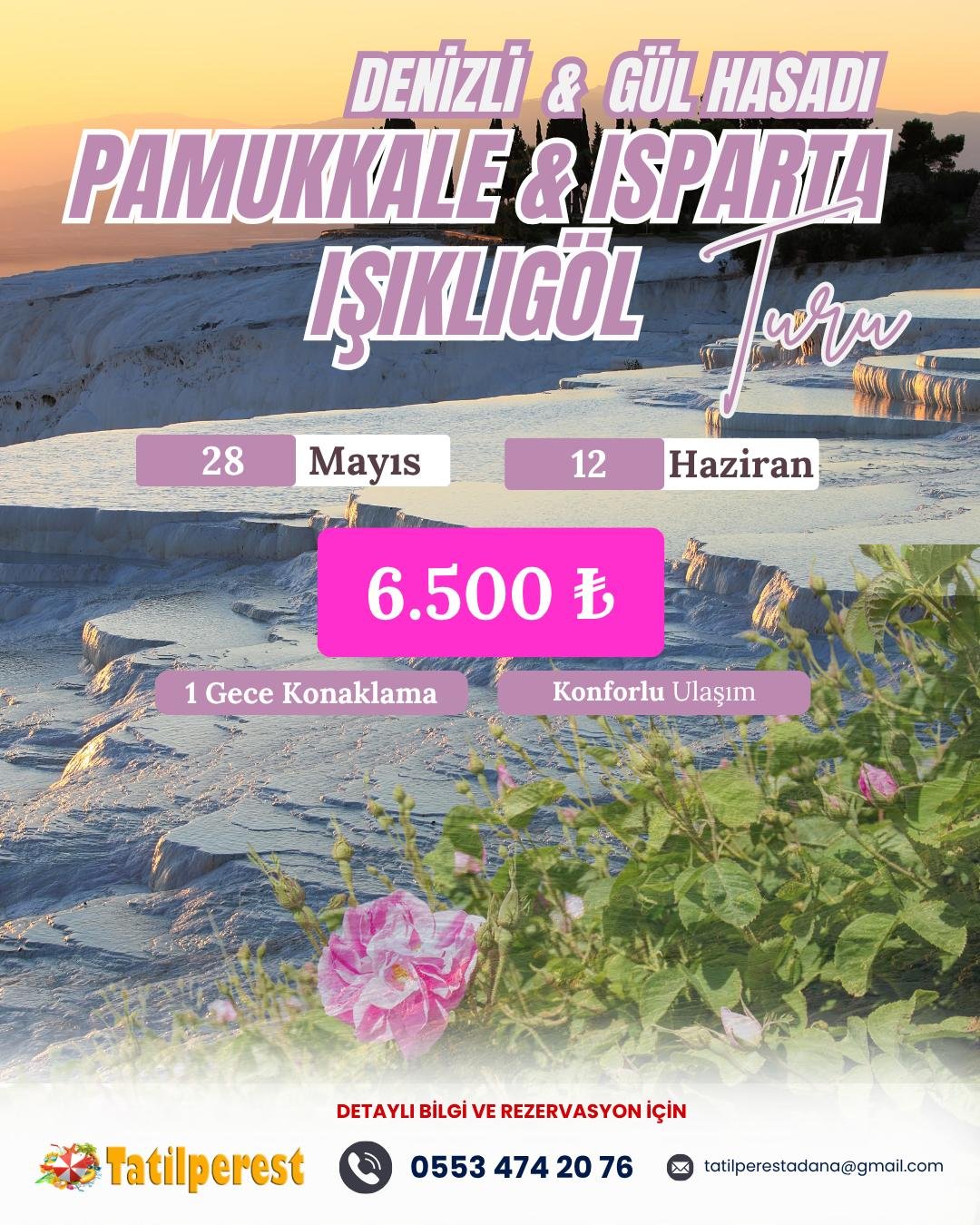ISPARTA GÜL HASADI IŞIKLIGÖL DENİZLİ PAMUKKALE TURU 28 MAYIS ÇIKIŞLI BAYRAM ÖZEL